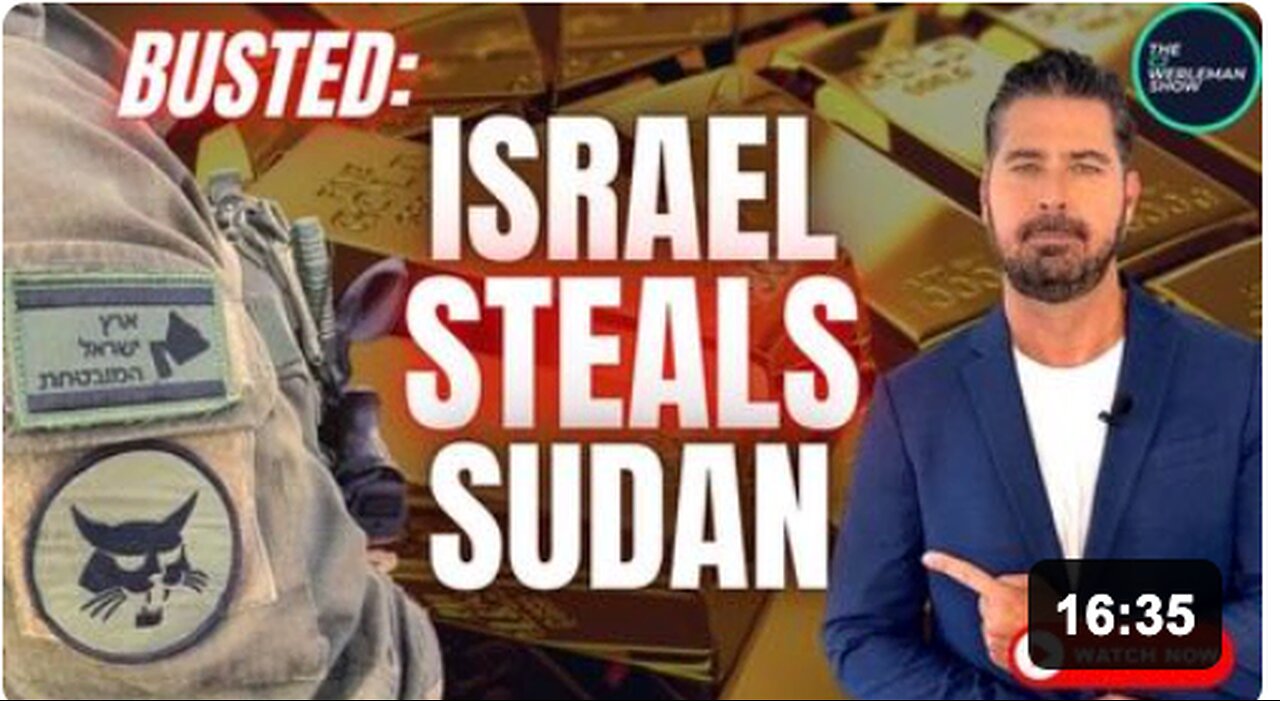 Israel CAUGHT Stealing Gold and Committing War Crimes in Sudan