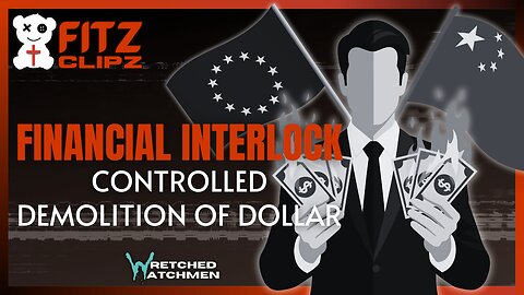 Financial Interlock: Controlled Demolition Of Dollar