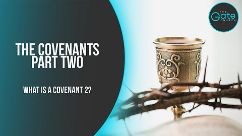 What is a Covenant? Part 2