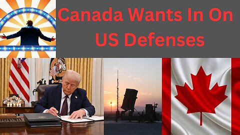 Canada Wants In On US Defenses