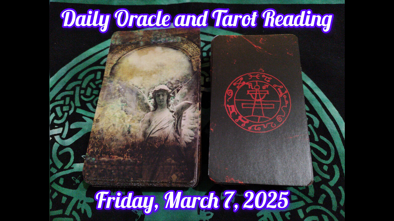Daily Oracle and Tarot Reading: Friday, March 7, 2025