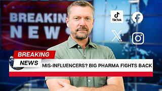 #3 Most Wanted Mis-Influencer [Big-Pharma Attacks me] 2025