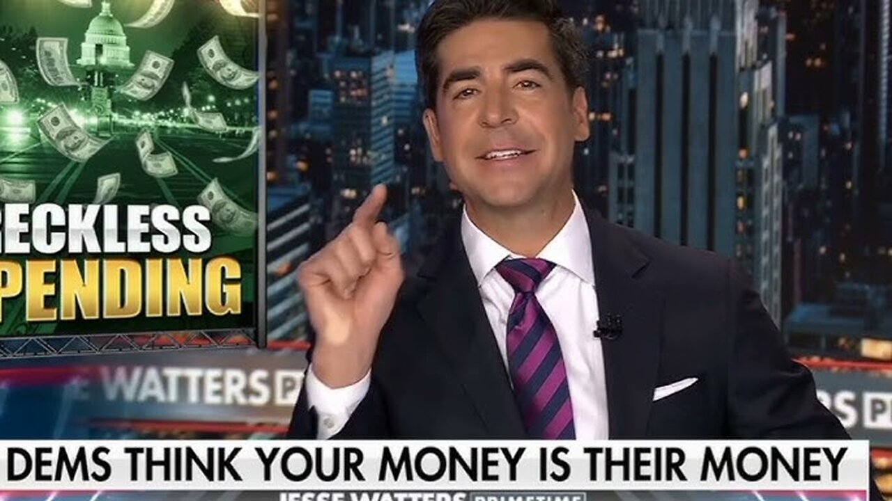 Dems think it’s their money: Watters