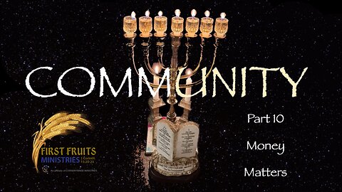 Community, Part 10: Money Matters