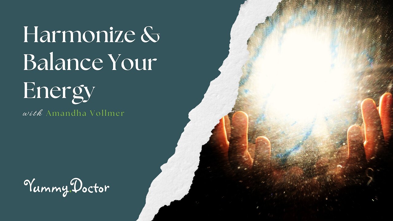 Harmonize & Balance Your Energy