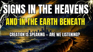 Shocking Signs in the Heavens, Floods, Earthquakes & Volcanoes Fulfill Prophecy