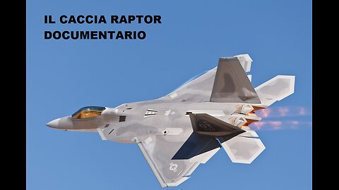 DOCUMENTARIO---IL CACCIA RAPTOR