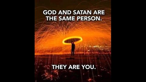 GOD VERSUS SATAN WHO ARE THEY ???