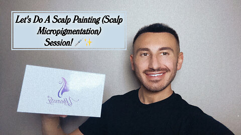 Let's Do A Scalp Painting (Scalp Micropigmentation) Session!