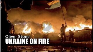 "Ukraine on Fire: The Real Story ~ 2014 Full Documentary by Oliver Stone"