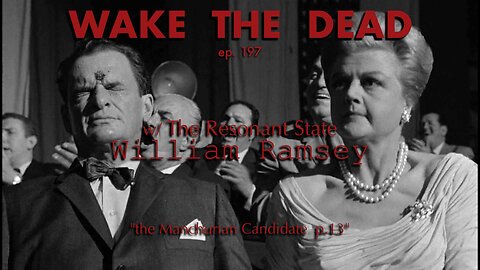 WTD ep.197 William Ramsey w/ Hans Utter 'the Manchurian Candidate p.13'