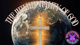 Revolutionary Revivalists EP 59: The Intentionality of God