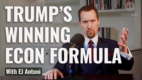 Trump’s ‘Winning Economic Formula’ Explained | E.J. Antoni, Ph.D.