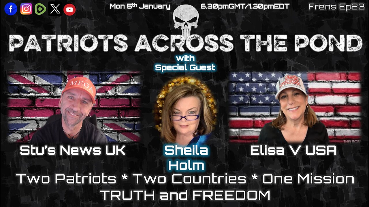 Patriots Across The Pond & Frens Ep23 - SHEILA HOLM - An Eternal Plan Always Trumps A Human Plan