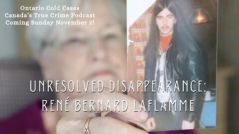 Unresolved Disappearance: René Bernard Laflamme (Trailer)