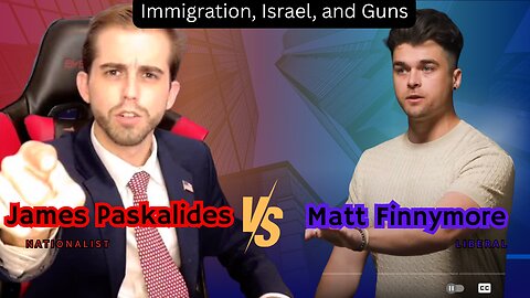 Liberal vs. Nationalist: Immigration, Israel, and Guns Debating Matthew Finnymore from Jubilee #4