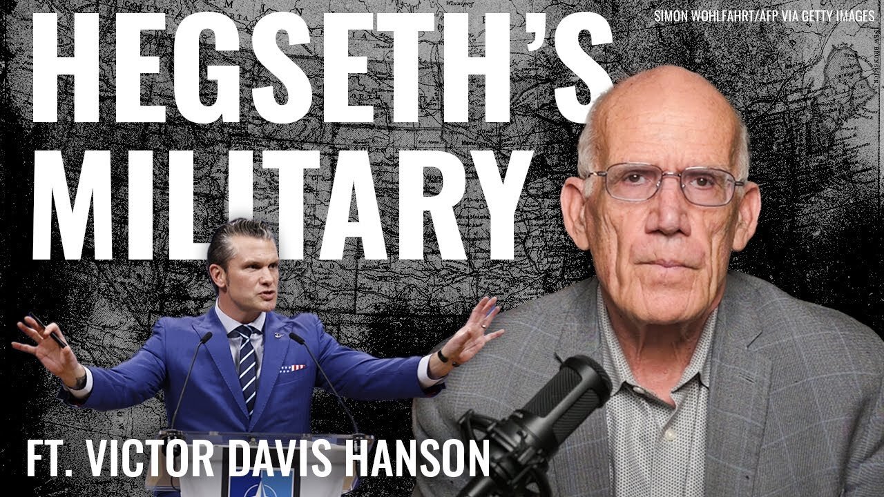 Victor Davis Hanson: Pete Hegseth’s Military!!!