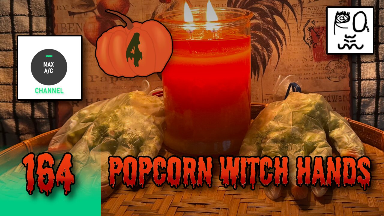 The MAX AC Channel #164: Popcorn Witch Hands