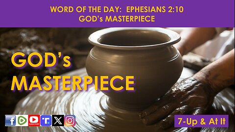 WORD OF THE DAY: EPHESIANS 2:10 - GOD’s MASTERPIECE