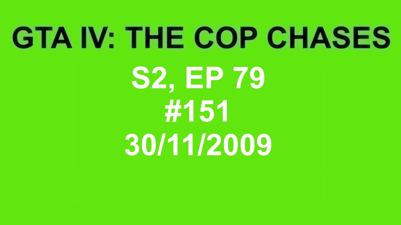 GTA IV: The Cop Chase S2 E79