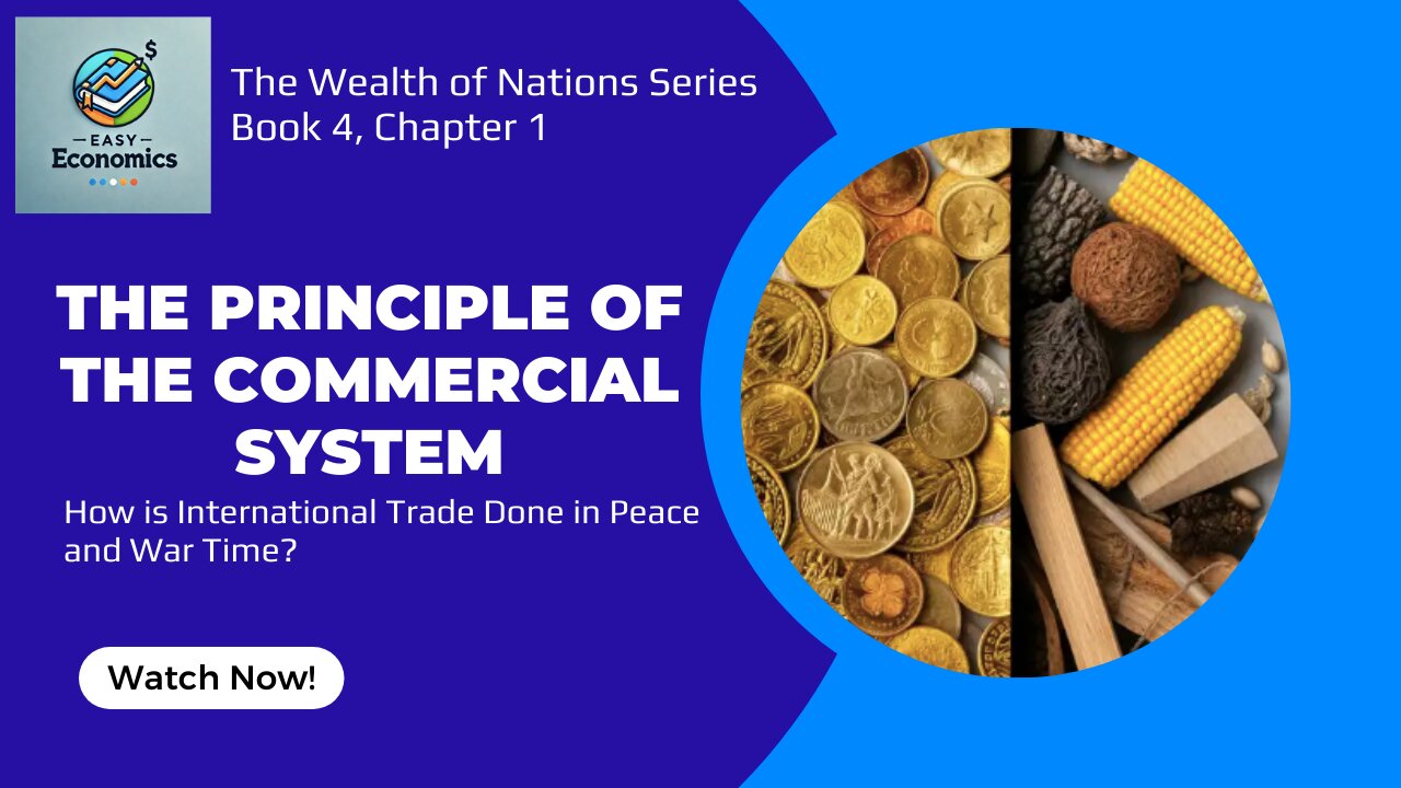 The Wealth of Nations Book 4 Chapter 1 - The Principle of Commerce and Mercantile Systems