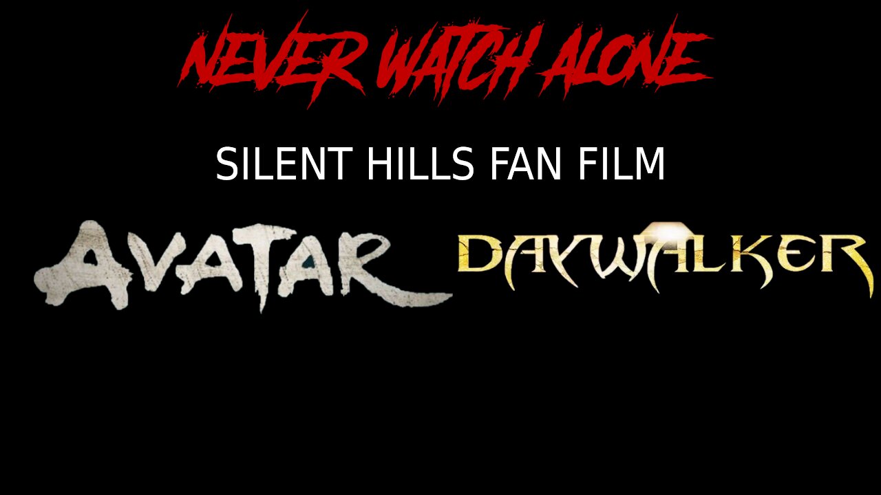 Never Watch Alone Ep71 - Daywalker - Avatar - Silent Hills