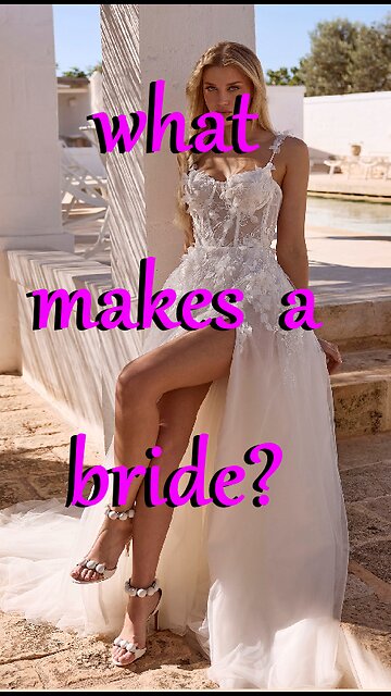 what makes a bride?