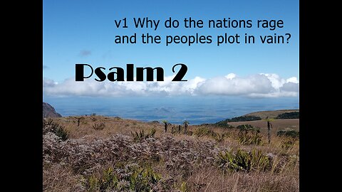 Psalm 2 (ESV) - Hear the Psalms and Repeat - Mulanje Background Image