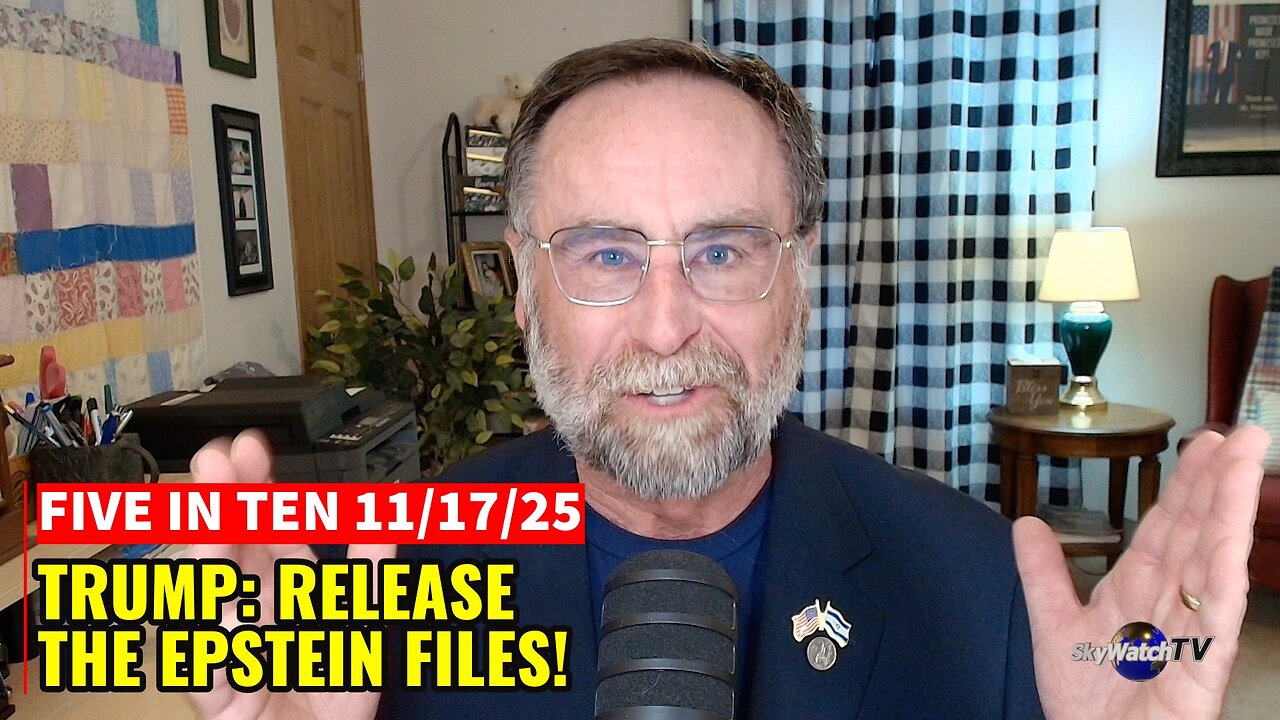 Five in Ten 11/17/25: Trump Says Release the Epstein Files!