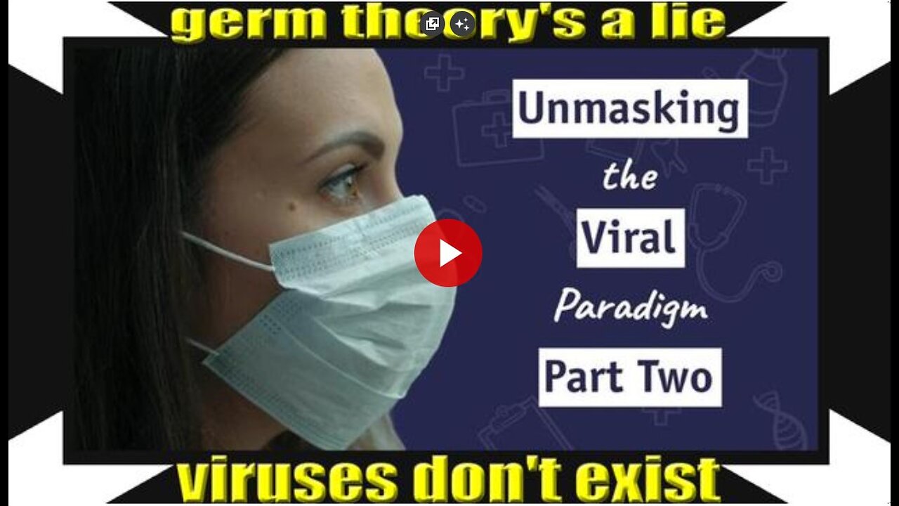 Unmasking the Viral Paradigm - Part Two - Dr Samantha Bailey