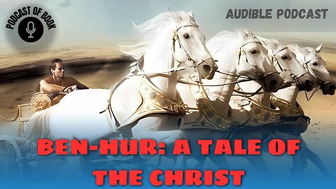 Unpacking Ben-Hur: A Tale of the Christ – A Deep Dive Podcast