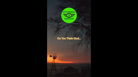 Do You Think God...