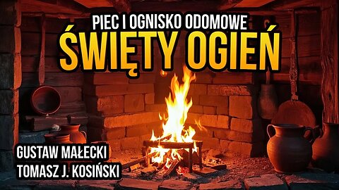 [R62] Święty ogień. Piec i ognisko domowe - Gustaw Małecki i Tomasz J. Kosiński