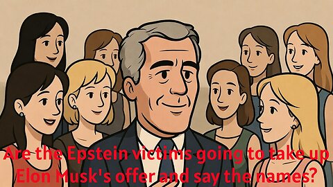 Are the Epstein victims going to take up Elon Musk's offer and say the names? - AC Daily Show Ep 670