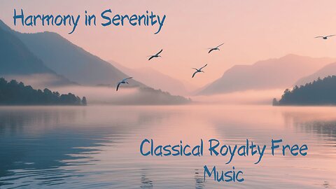 Harmony in Serenity | Classical Royalty Free Music | No Copyright Music