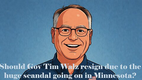 Should Gov Tim Walz resign due to the huge scandal going on in Minnesota?- AC Daily Shower Ep 629
