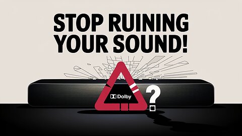 Why Your Dolby Atmos Setup Sounds BAD