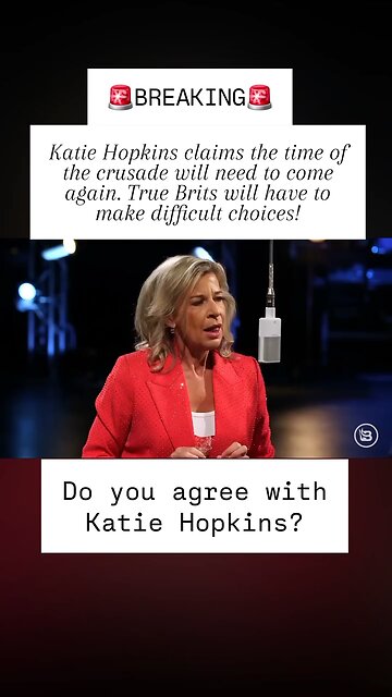 Katie Hopkins Believes The Time Of The Crusades Will Happen Again