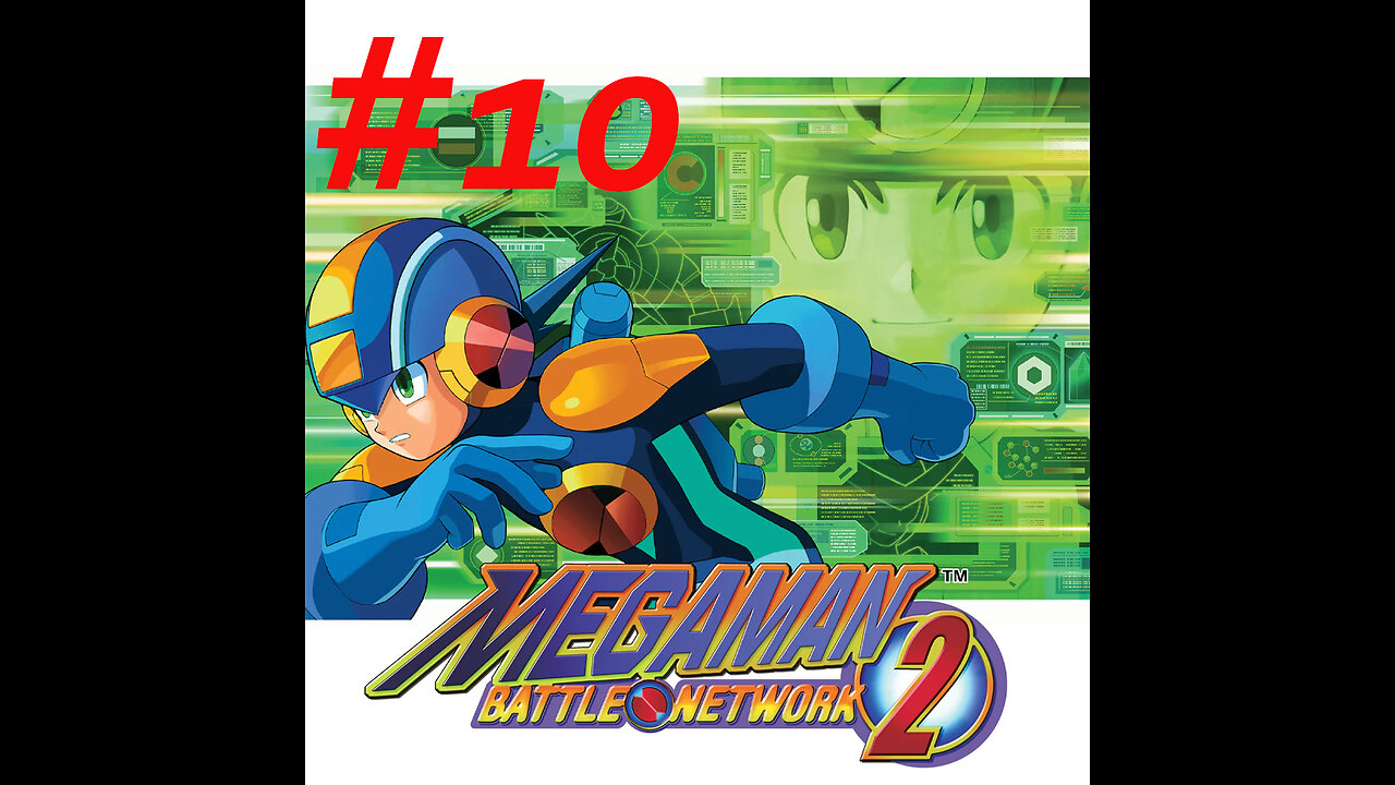 Mega Man Battle Network 2 part 10 LIVE