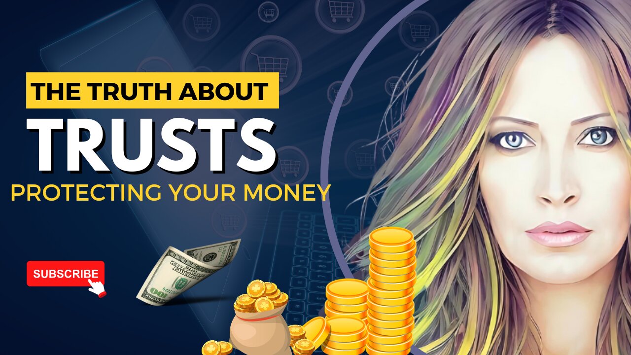 The Truth About "Trusts" Protecting Your Money