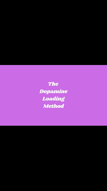 Dopamine Loading: The Key To Success
