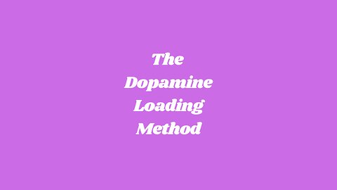 Dopamine Loading: The Key To Success