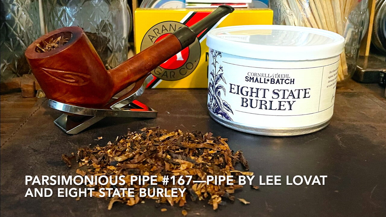 Parsimonious Pipe #167—Pipe by Lee Lovat and Eight State Burley
