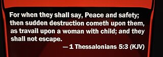 For when they shall say, Peace and safety; then sudden=UNAWARES (G160) destruction cometh upon them!