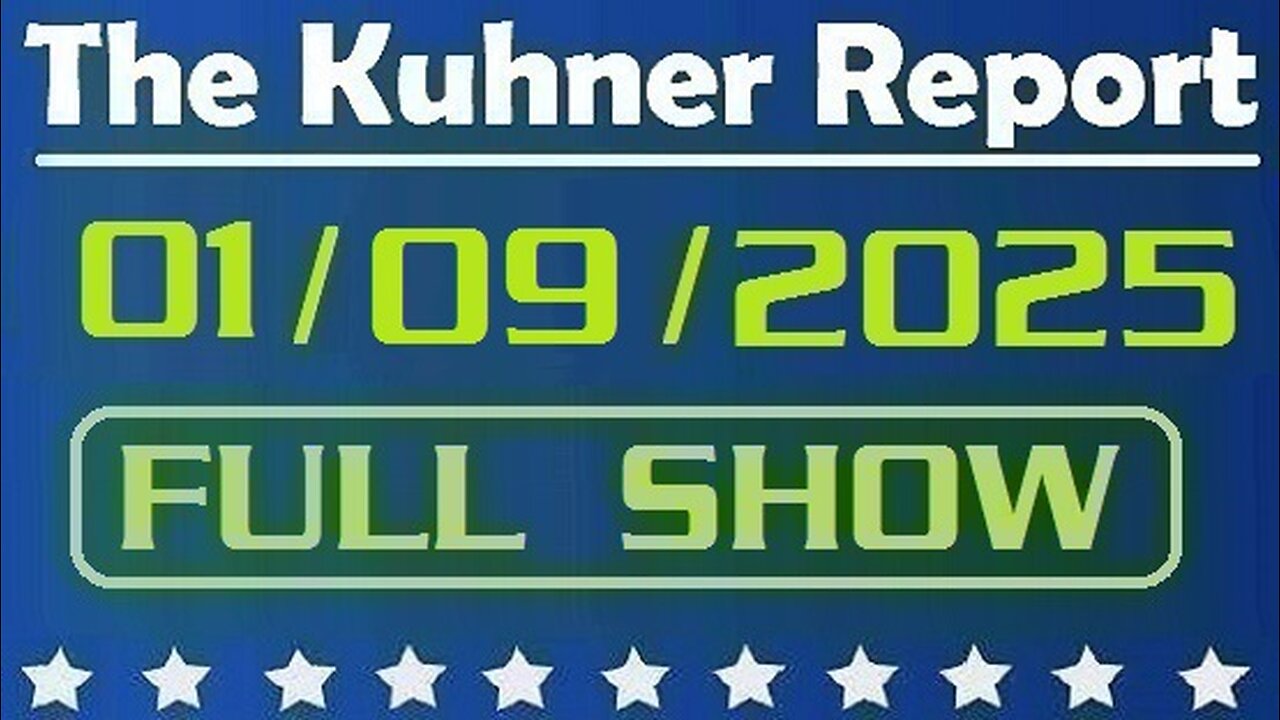 The Kuhner Report 01/09/2025 [FULL SHOW] Donald Trump calls to California's governor Gavin Newsom to resign over inept handling of massive wildfires