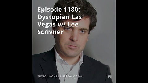 Episode 1180: Dystopian Las Vegas w/ Lee Scrivner - *See Description*