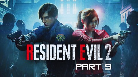 Resident Evil 2 - Part 9 (Claire) 1st playthrough