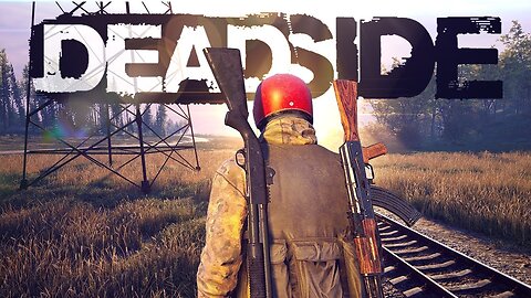 Trying out a new game -- Deadside