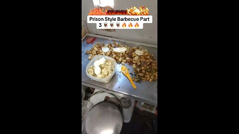 Prison Style Barbecue Part 3