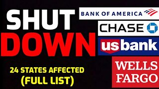 WARNING ⚠️ Banks SHUT DOWN in 24 States ( Wells Fargo, Chase, Bank of America, US Bank & More)